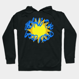 Embrace the good vibes Hoodie